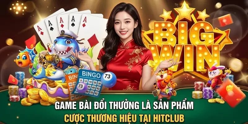 Sảnh game bài đổi thưởng tại Hitclub