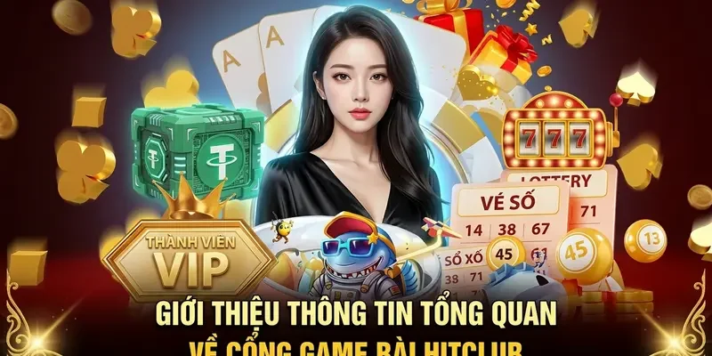 Tổng quan cổng game bài Hitclub uy tín